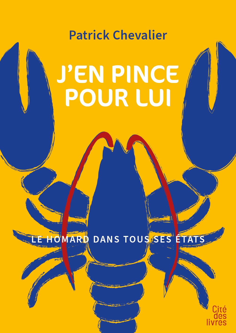 J'en pince pour lui, le homard dans tous ses états