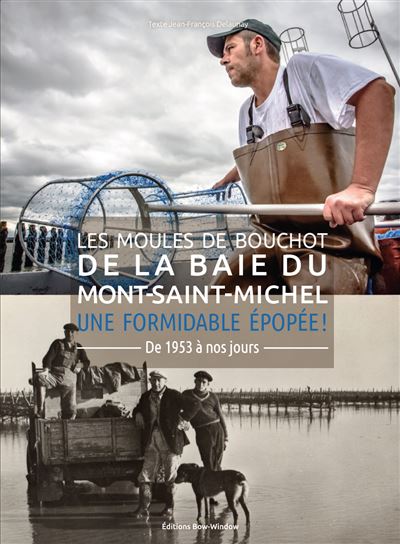 Les moules de bouchot de la baie du Mont-Saint-Michel — Une formidable épopée de 1953 à nos jours !